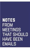 Notes From Meetings That Should Have Been Emails