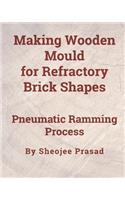 Making Wooden Mould for Refractory Brick Shapes