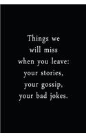 Things We Will Miss When You Leave