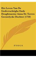 Het Leven Van De Godtvruchtighe Ende Deughtsaeme Anna De Torres Geestelycke Dochter (1710)