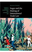 Sugar and the Making of International Trade Law