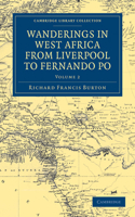 Wanderings in West Africa from Liverpool to Fernando Po: By a F.R.G.S.