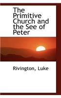 The Primitive Church and the See of Peter