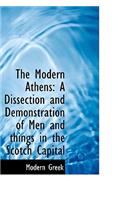 The Modern Athens: A Dissection and Demonstration of Men and Things in the Scotch Capital