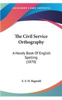 The Civil Service Orthography