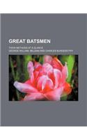 Great Batsmen; Their Methods at a Glance