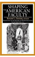 Shaping the American Faculty