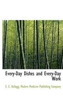 Every-Day Dishes and Every-Day Work