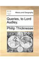 Queries, to Lord Audley.