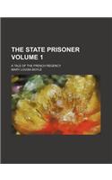 The State Prisoner Volume 1; A Tale of the French Regency