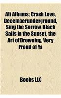 AFI Albums: Crash Love, Decemberunderground, Sing the Sorrow, Black Sails in the Sunset, the Art of Drowning, Very Proud of YA(English)