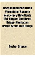 Eisenbahnbrucke in Den Vereinigten Staaten: New Jersey State Route 158, Niagara Cantilever Bridge, Manhattan Bridge, Stone Arch Bridge(German)