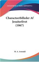 Characteerbilleder AF Jesuiterlivet (1867)