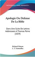 Apologie Ou Defense de La Bible