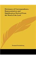 Dictionary of Correspondence, Representatives and Significatives Derived from the Word of the Lord