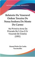 Relatorio Da Veneravel Ordem Terceira de Nossa Senhora Do Monte Do Carmo