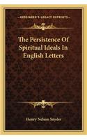 The Persistence Of Spiritual Ideals In English Letters