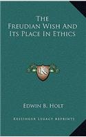 The Freudian Wish and Its Place in Ethics