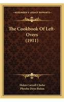 Cookbook of Left-Overs (1911) the Cookbook of Left-Overs (1911)