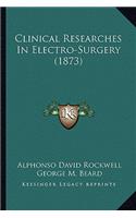 Clinical Researches in Electro-Surgery (1873)