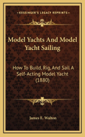 Model Yachts and Model Yacht Sailing