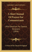 Short Manual Of Prayers For Communicants