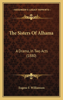 The Sisters Of Alhama