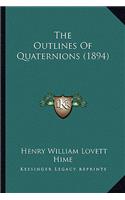 The Outlines Of Quaternions (1894)