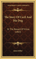 The Story Of Cecil And His Dog: Or The Reward Of Virtue (1863)