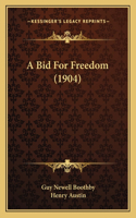 Bid For Freedom (1904)