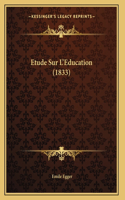 Etude Sur L'Education (1833)