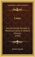 Lotus: Special Holiday Number In Memoriam James A. McNeill Whistler (1903)