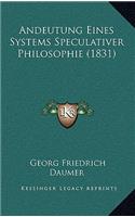 Andeutung Eines Systems Speculativer Philosophie (1831): (German)