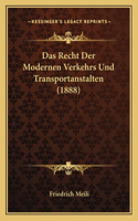 Recht Der Modernen Verkehrs Und Transportanstalten (1888)