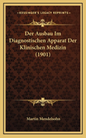 Der Ausbau Im Diagnostischen Apparat Der Klinischen Medizin (1901)