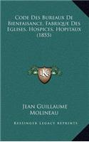 Code Des Bureaux de Bienfaisance, Fabrique Des Eglises, Hospices, Hopitaux (1855)