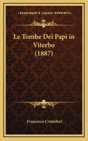 Le Tombe Dei Papi in Viterbo (1887)