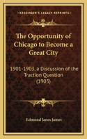 The Opportunity of Chicago to Become a Great City