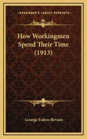 How Workingmen Spend Their Time (1913)