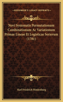 Novi Systematis Permutationum Combinationum Ac Variationum Primae Lineae Et Logisticae Serierum (1781)