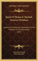 Speech Of Thomas R. Marshall, Governor Of Indiana