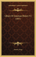 Library Of American History V2 (1837)