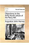 Objections to the Thirty-Fourth Article of the Navy Bill.