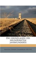 Die Grundlagen Des Neunzehnten Jahrhunderts Volume 1