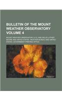 Bulletin of the Mount Weather Observatory Volume 4