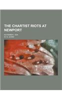 The Chartist Riots at Newport; November, 1839