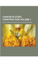 Concrete-Steel Construction Volume 1