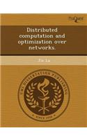 Distributed Computation and Optimization Over Networks