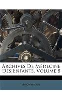 Archives de Medecine Des Enfants, Volume 8