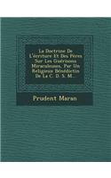 Doctrine De L'écriture Et Des Pères Sur Les Guérisons Miraculeuses, Par Un Religieux Bénédictin De La C. D. S. M...